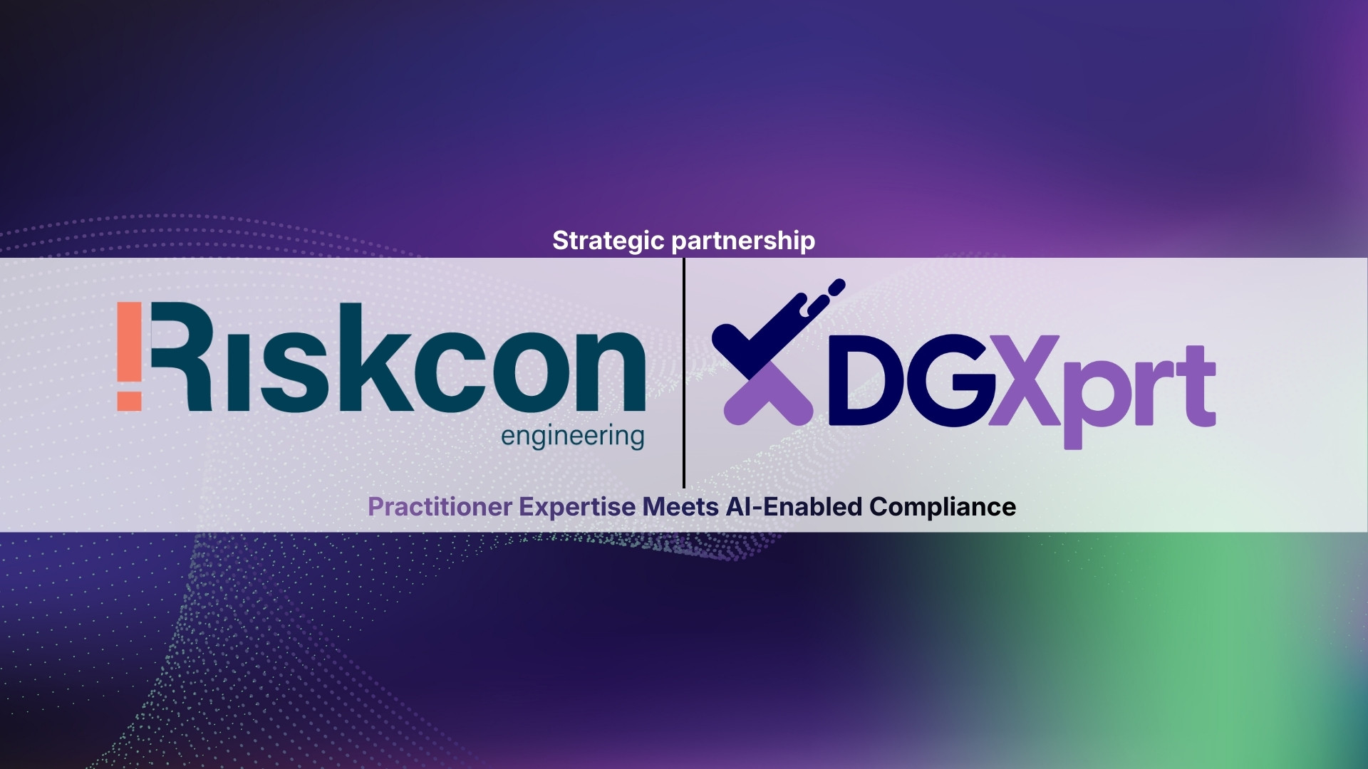 DGXprt and Riskcon Engineering form strategic partnership to advance dangerous goods compliance